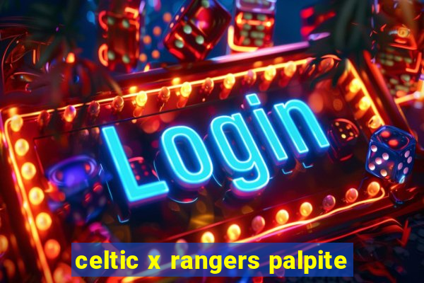 celtic x rangers palpite